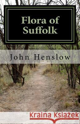 Flora of Suffolk: a Catalogue of the Plants Found in a Wild State in the County of Suffolk Roughton, Rafe Canning 9781718665651 Createspace Independent Publishing Platform - książka