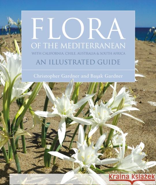 Flora of the Mediterranean: An Illustrated Guide Basak Gardner 9781472970268 Bloomsbury Publishing PLC - książka