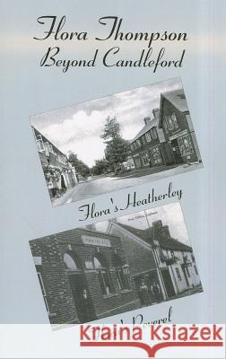 Flora Thompson: Beyond Candleford: Two Plays: Flora's Heatherley & Flora's Peverel John Owen Smith 9781873855638 John Owen Smith - książka