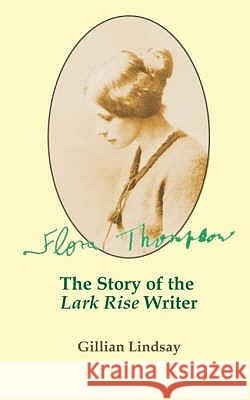 Flora Thompson: The Story of the 