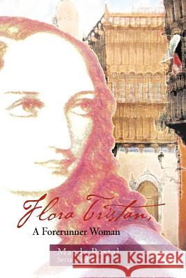 Flora Tristan, a Forerunner Woman: Second Edition. 2012 Magda Portal 9781466934146 Trafford Publishing - książka