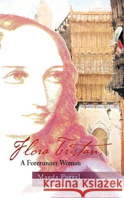 Flora Tristan, a Forerunner Woman: Second Edition. 2012 Magda Portal 9781466934160 Trafford Publishing - książka