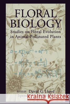 Floral Biology: Studies on Floral Evolution in Animal-Pollinated Plants Lloyd, David G. 9781461284949 Springer - książka