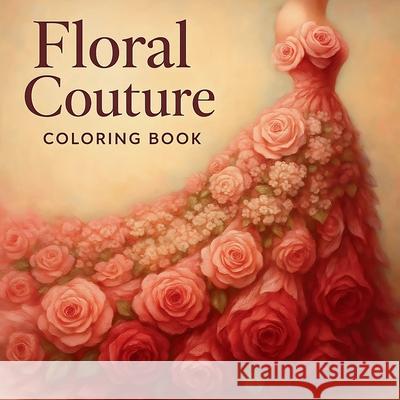 Floral Couture Coloring Book Chris Martin 9783275755448 Chris Martin - książka