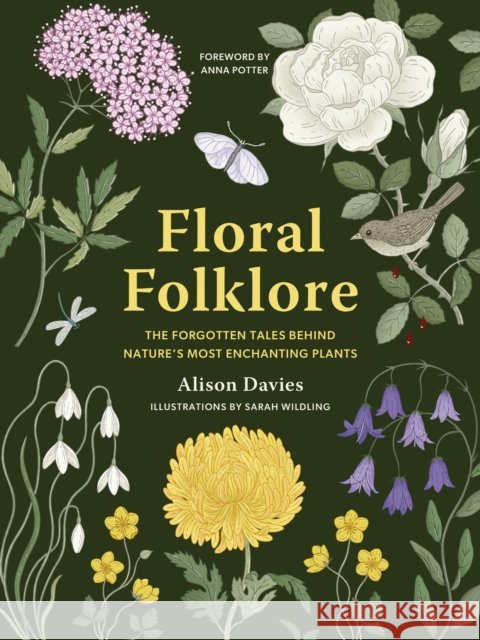 Floral Folklore: The forgotten tales behind nature’s most enchanting plants Alison Davies 9780711290259 Quarto Publishing PLC - książka