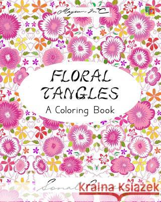 Floral Tangles: A Coloring Book Sonal Panse 9781532920233 Createspace Independent Publishing Platform - książka