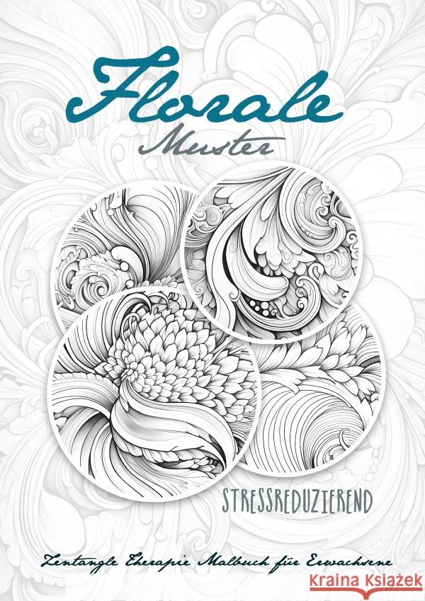 Florale Muster Zentangle Therapie Malbuch für Erwachsene Publishing, Monsoon, Grafik, Musterstück 9783758406973 epubli - książka