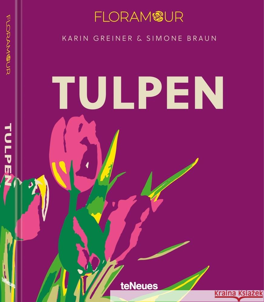 Floramour: Tulpen Greiner, Karin, Braun, Simone 9783961715428 teNeues Verlag - książka