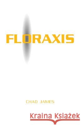 Floraxis Chad James 9781413477009 XLIBRIS CORPORATION - książka