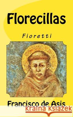 Florecillas: Fioretti Francisco d 9781492905356 Createspace - książka