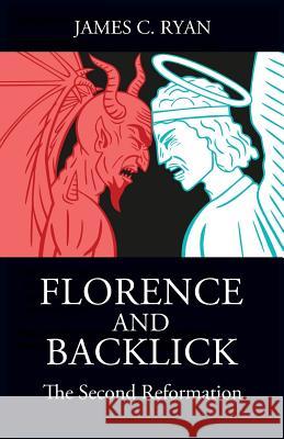 Florence and Backlick: The Second Reformation James C. Ryan 9781977211620 Outskirts Press - książka