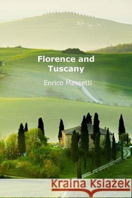 Florence and Tuscany Enrico Massetti 9781329269620 Lulu.com - książka
