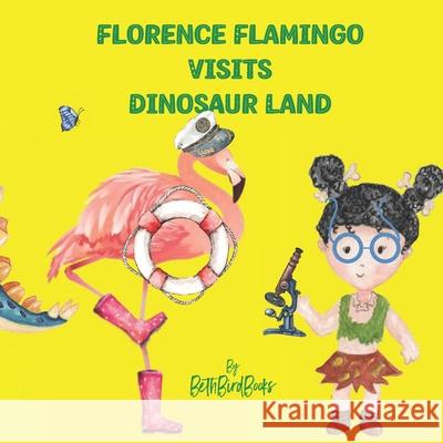 Florence Flamingo Visits Dinosaur Land Bethbirdbooks 9781950603121 Mary Vogelsong - książka