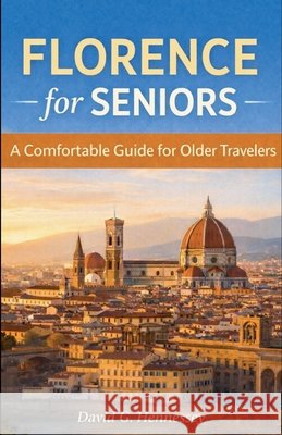 Florence for Seniors Hennessey, David G. 9798235582149 David G. Hennessey - książka