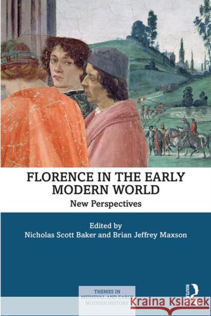 Florence in the Early Modern World: New Perspectives Nicholas Scot Brian J. Maxson 9781138313316 Routledge - książka