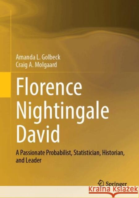 Florence Nightingale David: A Passionate Probabilist, Statistician, Historian, and Leader Amanda L. Golbeck Craig A. Molgaard 9783031777677 Springer - książka