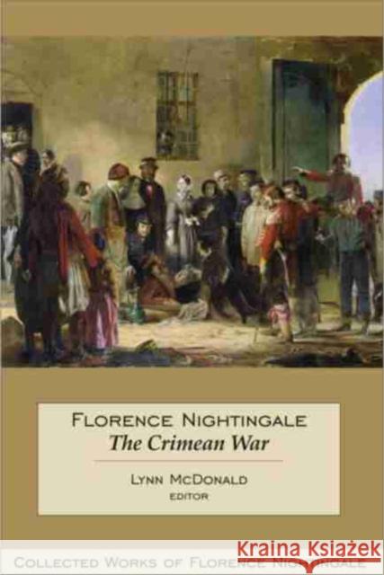 Florence Nightingale: The Crimean War McDonald, Lynn 9780889204690 WILFRID LAURIER UNIVERSITY PRESS - książka