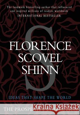 Florence Scovel Shinn: The Prosperity Collection Florence Scovel Shinn 9781453697092 Createspace Independent Publishing Platform - książka