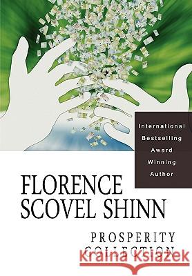 Florence Scovel Shinn: The Prosperity Collection Shinn, Florence Scovel 9781936136070 Beacon Hill - książka