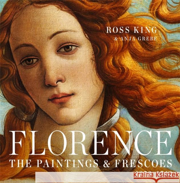 Florence: The Paintings & Frescoes, 1250-1743 King, Ross 9781631910012 Black Dog & Leventhal Publishers - książka