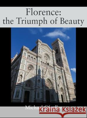 Florence: the Triumph of Beauty Michael Gfoeller 9781977245816 Outskirts Press - książka