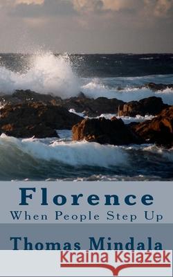 Florence: When People Step Up Thomas Mindala 9781727730579 Createspace Independent Publishing Platform - książka