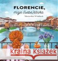 Florencie, moje (sebe)láska Veronika Vrzalová 9788025744697 Argo - książka