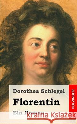 Florentin Dorothea Schlegel 9781482712605 Createspace - książka