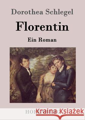 Florentin: Ein Roman Dorothea Schlegel 9783843020237 Hofenberg - książka