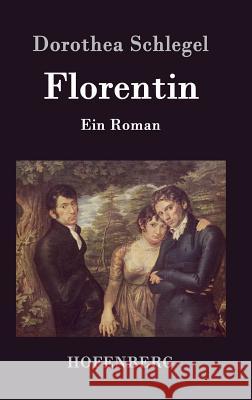 Florentin: Ein Roman Dorothea Schlegel 9783843020244 Hofenberg - książka