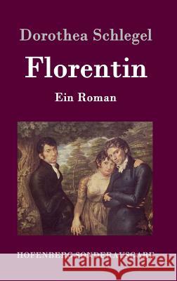 Florentin: Ein Roman Dorothea Schlegel 9783843097376 Hofenberg - książka