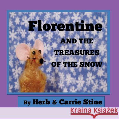 Florentine and the Treasures of the Snow Herb Stine Carrie Stine 9780692440520 Noah's Ark Studio and Publishing Company - książka