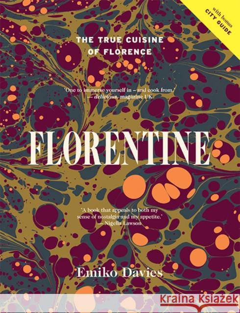 Florentine: The True Cuisine of Florence Emiko Davies 9781743796764 Hardie Grant Books - książka