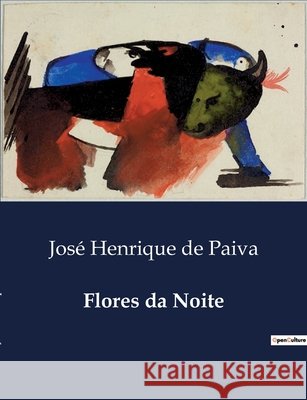 Flores da Noite José Henrique de Paiva 9791043106309 Culturea - książka