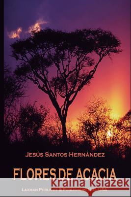 Flores de Acacia Jesus Santos Hernandez 9781514399859 Createspace - książka