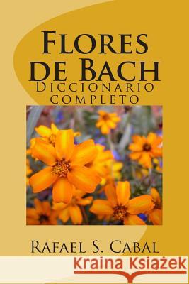 Flores de Bach: Diccionario completo Rivera, Veronica 9781505819618 Createspace - książka