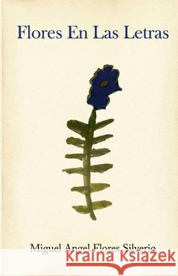 Flores En Las Letras Miguel Angel Flore 9781105896484 Lulu.com - książka