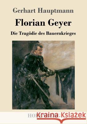 Florian Geyer: Die Tragödie des Bauernkrieges Gerhart Hauptmann 9783743719736 Hofenberg - książka