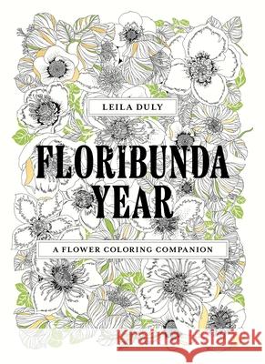 Floribunda Year : A Flower Colouring Companion Duly, Leila 9781399622035 Orion - książka