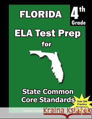 Florida 4th Grade ELA Test Prep: Common Core Learning Standard Treasures, Teachers' 9781484114100 Createspace - książka