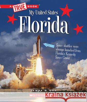 Florida (a True Book: My United States) Orr, Tamra B. 9780531232842 C. Press/F. Watts Trade - książka