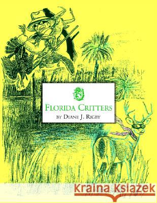 Florida Critters Diane J Rigby 9781413408065 Xlibris Us - książka
