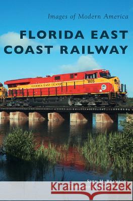 Florida East Coast Railway Seth H. Bramson Jim Hertwig 9781540234049 Arcadia Publishing Library Editions - książka