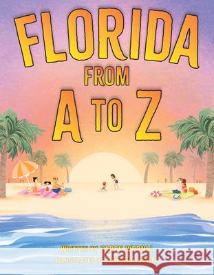 Florida from A to Z Karen Wernli Chiara Civati 9781455627875 Pelican Publishing Company - książka