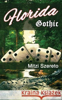 Florida Gothic Mitzi Szereto 9781545241653 Createspace Independent Publishing Platform - książka