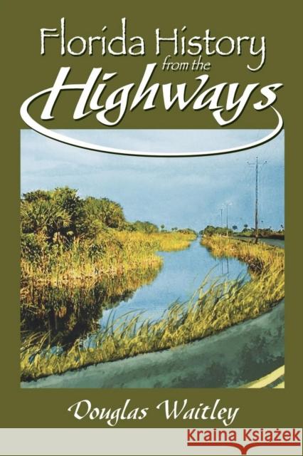 Florida History from the Highways Douglas Waitley 9781561643158 Pineapple Press (FL) - książka