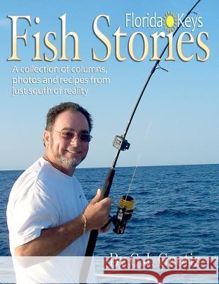 Florida Keys Fish Stories C. J. Geotis 9781467913447 Createspace - książka