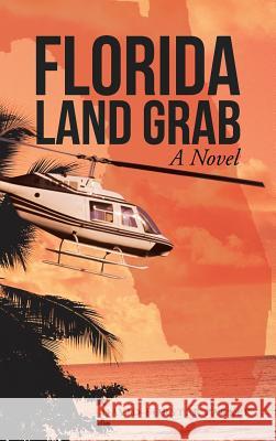 Florida Land Grab David Forster Parker 9781475987959 iUniverse.com - książka