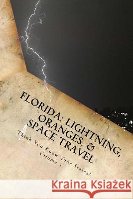 Florida: Lightning, Oranges, & Space Travel Chelsea Falin Brandi Ellison 9781541148468 Createspace Independent Publishing Platform - książka
