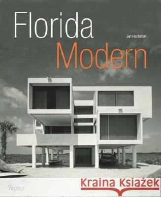 Florida Modern Steven Brooke, Jan Hochstim 9780847826032 Rizzoli International Publications - książka